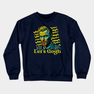 Let's Gogh // Funny Vincent Van Gogh Parody // Let's Go Crewneck Sweatshirt